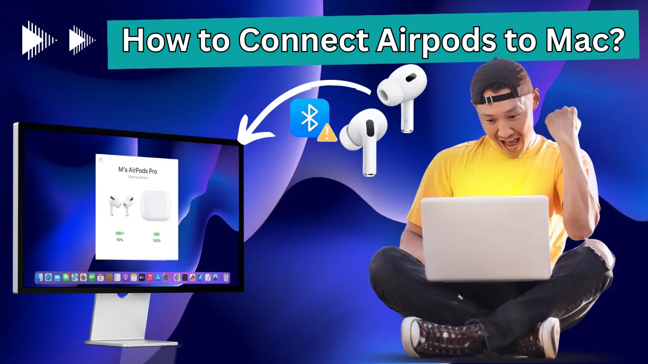 How to Connect AirPods to Mac?